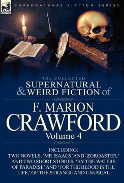 portada the collected supernatural and weird fiction of f. marion crawford: volume 4-including two novels, 'mr isaacs' and 'zoroaster, ' and two short stories