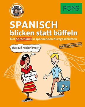 portada Pons Spanisch Blicken Statt Büffeln: Der Sprachkurs in Spannenden Kurzgeschichten für Fortgeschrittene (Pons Blicken Statt Büffeln)