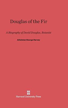 portada Douglas of the Fir: A Biography of David Douglas, Botanist
