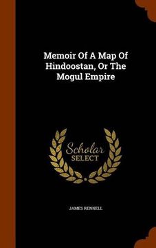 portada Memoir Of A Map Of Hindoostan, Or The Mogul Empire