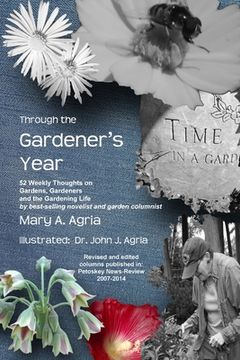 portada Through the Gardener's Year: 52 Weekly Thoughts on Gardens, Gardeners and the Gardening Life (en Inglés)