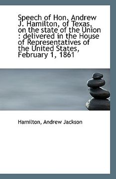 portada speech of hon. andrew j. hamilton, of texas, on the state of the union: delivered in the house of r