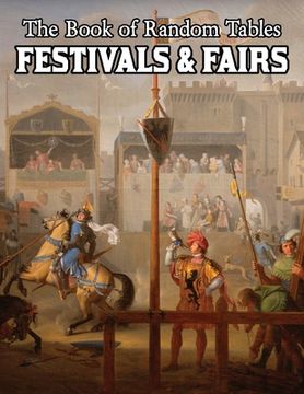 portada The Book of Random Tables: Festivals & Fairs: D100 and D20 Random Tables for Fantasy Tabletop Role-Playing Games (en Inglés)