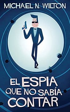 portada El Espía que no Sabía Contar (in Spanish)