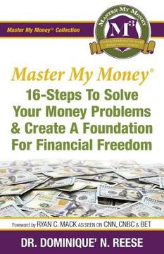 portada Master My Money: 16 Steps To Solve Your Money Problems & Create A Foundation For Financial Freedom (en Inglés)