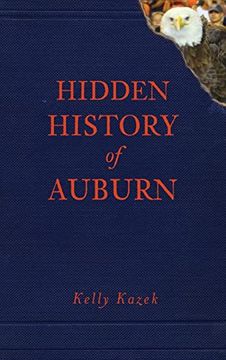 portada Hidden History of Auburn (en Inglés)