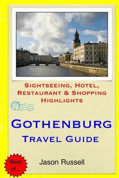 portada Gothenburg Travel Guide: Sightseeing, Hotel, Restaurant & Shopping Highlights (en Inglés)