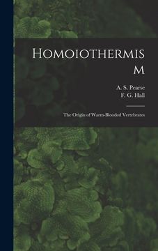 portada Homoiothermism; the Origin of Warm-blooded Vertebrates (en Inglés)
