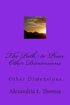 portada The Path to Peace Other Dimensions: Other Dimensions (en Inglés)