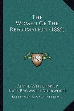 portada the women of the reformation (1885) (en Inglés)