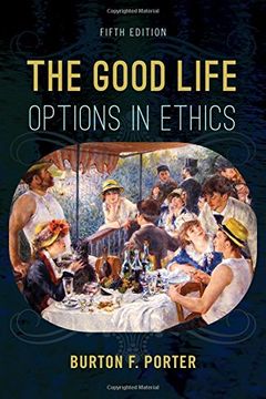 portada The Good Life: Options in Ethics (in English)