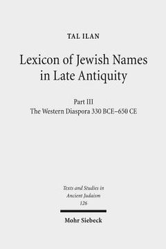portada Lexicon of Jewish Names in Late Antiquity: Part III: The Western Diaspora, 330 Bce - 650 Ce (en Inglés)