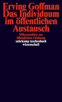 portada Das Individuum im Öffentlichen Austausch: Mikrostudien zur Öffentlichen Ordnung (Suhrkamp Taschenbuch Wissenschaft) (en Alemán)
