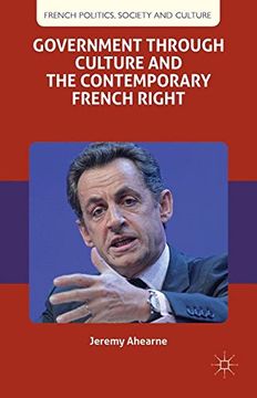 portada Government through Culture and the Contemporary French Right (French Politics, Society and Culture)