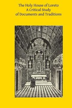 portada The Holy House of Loreto: A Critical Study of Documents and Traditions