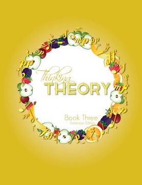 portada Thinking Theory Book Three (American Edition): Straight-forward, practical and engaging music theory for young students (in English)