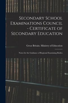 portada Secondary School Examinations Council - Certificate of Secondary Education: Notes for the Guidance of Regional Examining Bodies (en Inglés)