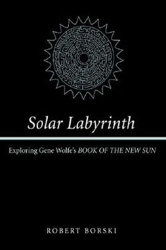 portada solar labyrinth: exploring gene wolfe's book of the new sun (en Inglés)