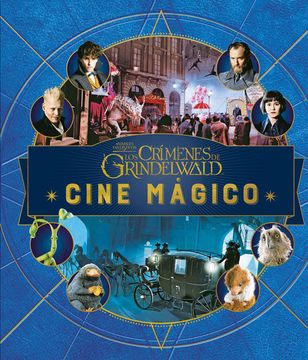 portada J. K. Rowlings Wizarding World: Cine Magico 4. Animales Fantasticos: Los Crimenes de Grindelwald (in Spanish)