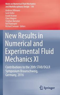 portada New Results in Numerical and Experimental Fluid Mechanics XI: Contributions to the 20th Stab/Dglr Symposium Braunschweig, Germany, 2016 (en Inglés)