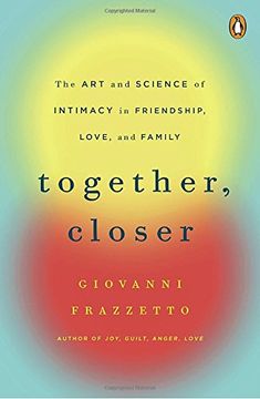 portada Together, Closer: The art and Science of Intimacy in Friendship, Love, and Family (en Inglés)