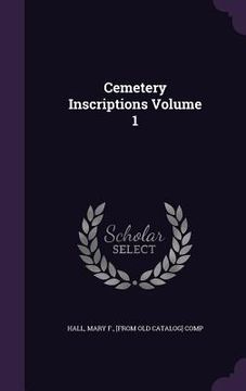 portada Cemetery Inscriptions Volume 1 (in English)