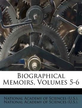 portada biographical memoirs, volumes 5-6 (en Inglés)
