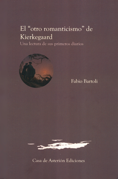 portada EL OTRO ROMANTICISMO DE KIERKEGAARD UNA LECTURA DE SUS PRIMEROS DIARIOS