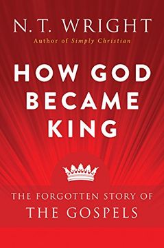 portada How God Became King: The Forgotten Story of the Gospels