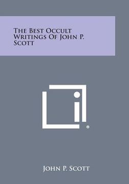 portada The Best Occult Writings of John P. Scott