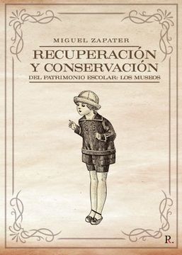 portada Recuperacion y Conservacion del Patrimonio Escolar: Los Museos