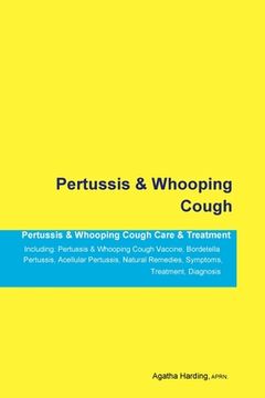 portada Pertussis & Whooping Cough Pertussis & Whooping Cough Care & Treatment Including: Pertussis & Whooping Cough Vaccine, Bordetella Pertussis, Acellular (en Inglés)