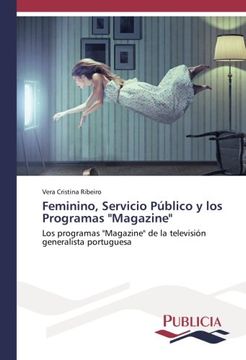 portada Feminino, Servicio Público y los Programas "Magazine": Los programas "Magazine" de la televisión generalista portuguesa
