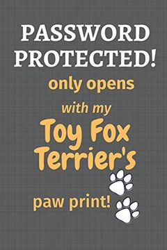 portada Password Protected! Only Opens With my toy fox Terrier's paw Print! For toy fox Terrier dog Fans 