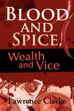 portada blood and spice, wealth and vice (en Inglés)