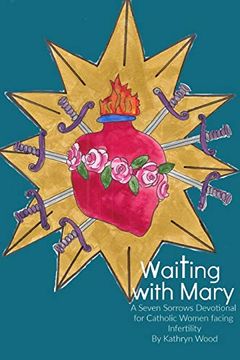 portada Waiting With Mary: A Seven Sorrows Devotional for Catholic Women Facing Infertility (en Inglés)