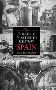 portada The Theatre in Nineteenth-Century Spain Hardback (Cambridge Studies in Latin American & Iberian Literature) (en Inglés)