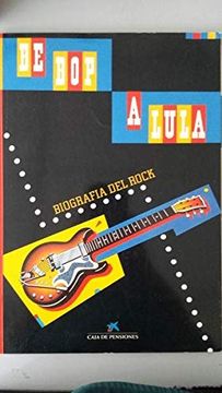 portada Be bop a Lula: Biografia del Rock (Spanish Edition)