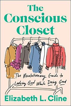 portada The Conscious Closet: The Revolutionary Guide to Looking Good While Doing Good (en Inglés)