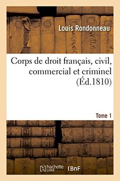 portada Corps de Droit Francais, Civil, Commercial Et Criminel T1 (Sciences Sociales) (French Edition)