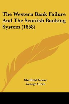 portada the western bank failure and the scottish banking system (1858) (in English)