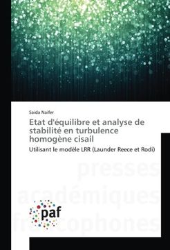 portada Etat d'équilibre et analyse de stabilité en turbulence homogène cisail: Utilisant le modèle LRR (Launder Reece et Rodi)