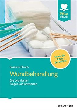 portada Wundbehandlung: Die Wichtigsten Fragen und Antworten. Immer im Fokus: Der Patient. (in German)
