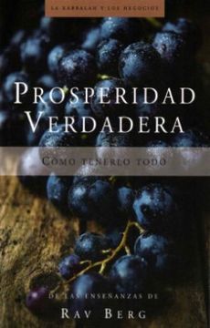 portada Prosperidad Verdadera Como Tenerlo Todo (in Spanish)