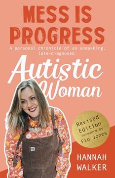 portada Mess is Progress: A Personal Chronicle of an Unmasking, Late-Diagnosed, Autistic Woman (in English)