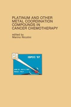 portada Platinum and Other Metal Coordination Compounds in Cancer Chemotherapy: Proceedings of the Fifth International Symposium on Platinum and Other Metal C (in English)