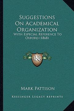 portada suggestions on academical organization: with especial reference to oxford (1868) (en Inglés)