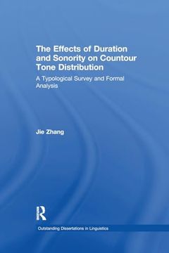 portada The Effects of Duration and Sonority on Countour Tone Distribution: A Typological Survey and Formal Analysis (Outstanding Dissertations in Linguistics) (in English)