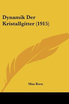 portada Dynamik Der Kristallgitter (1915) (en Alemán)