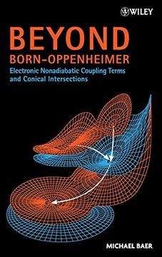 portada Beyond Born-Oppenheimer: Electronic Nonadiabatic Coupling Terms and Conical Intersections (en Inglés)